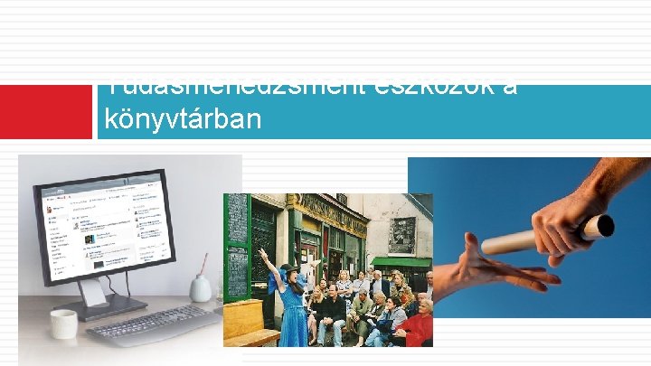 Tudásmenedzsment eszközök a könyvtárban 