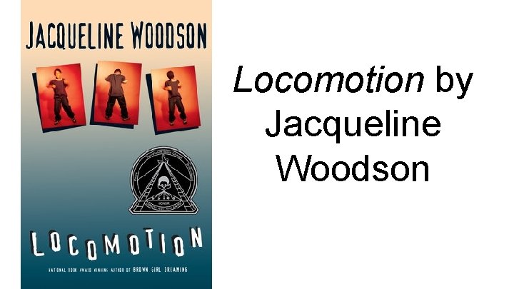 Locomotion by Jacqueline Woodson 