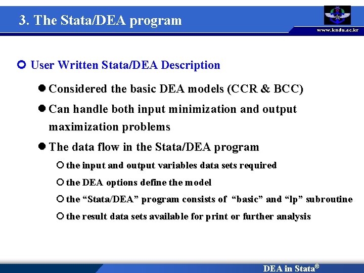 3. The Stata/DEA program ¢ User Written Stata/DEA Description l Considered the basic DEA