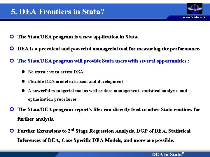 5. DEA Frontiers in Stata? ¢ The Stata/DEA program is a new application in