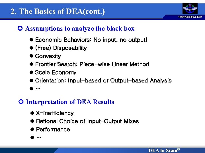 2. The Basics of DEA(cont. ) ¢ Assumptions to analyze the black box l