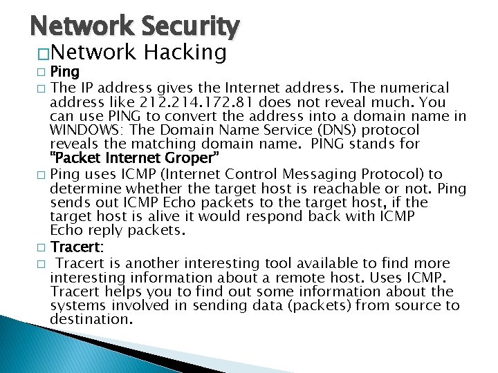 Network Security �Network Hacking � Ping � The IP address gives the Internet address.