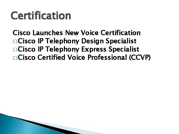 Certification Cisco Launches New Voice Certification � Cisco IP Telephony Design Specialist � Cisco