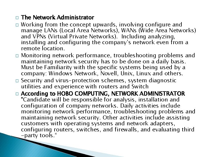 � � � The Network Administrator Working from the concept upwards, involving configure and