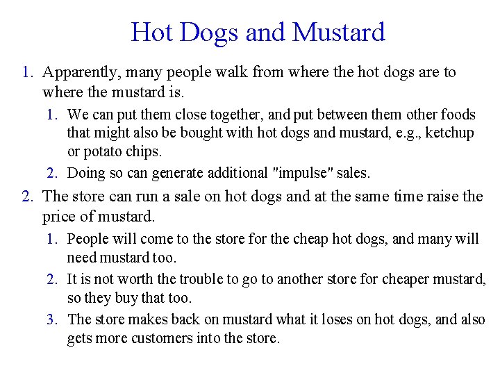 Hot Dogs and Mustard 1. Apparently, many people walk from where the hot dogs