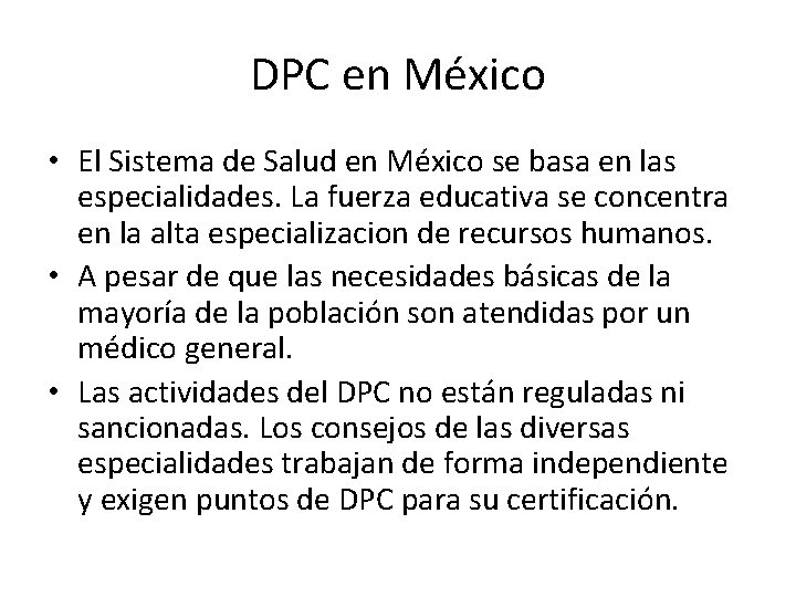 DPC en México • El Sistema de Salud en México se basa en las