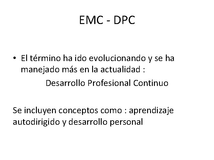 EMC - DPC • El término ha ido evolucionando y se ha manejado más