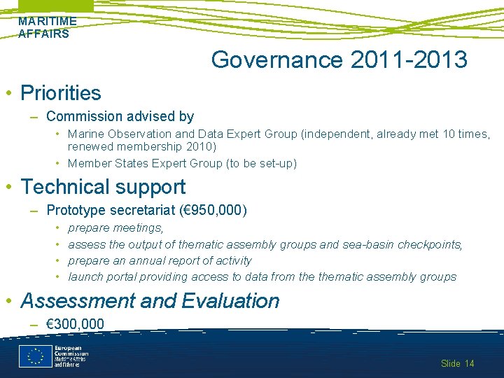 MARITIME AFFAIRS Governance 2011 -2013 • Priorities – Commission advised by • Marine Observation