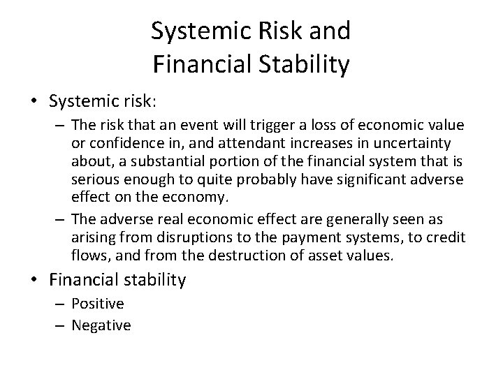 Systemic Risk and Financial Stability • Systemic risk: – The risk that an event
