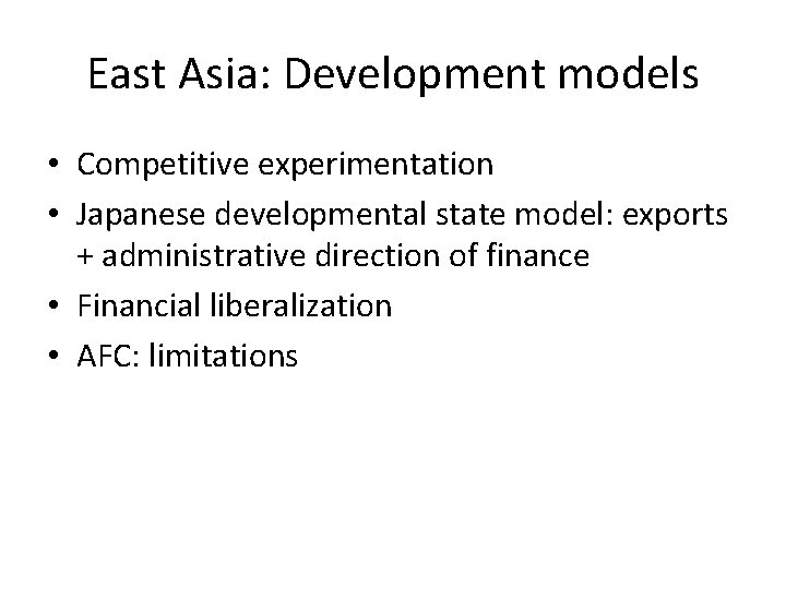 East Asia: Development models • Competitive experimentation • Japanese developmental state model: exports +