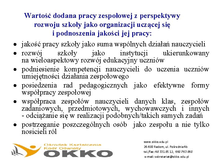  Wartość dodana pracy zespołowej z perspektywy rozwoju szkoły jako organizacji uczącej się i