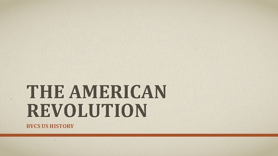 THE AMERICAN REVOLUTION RVCS US HISTORY 