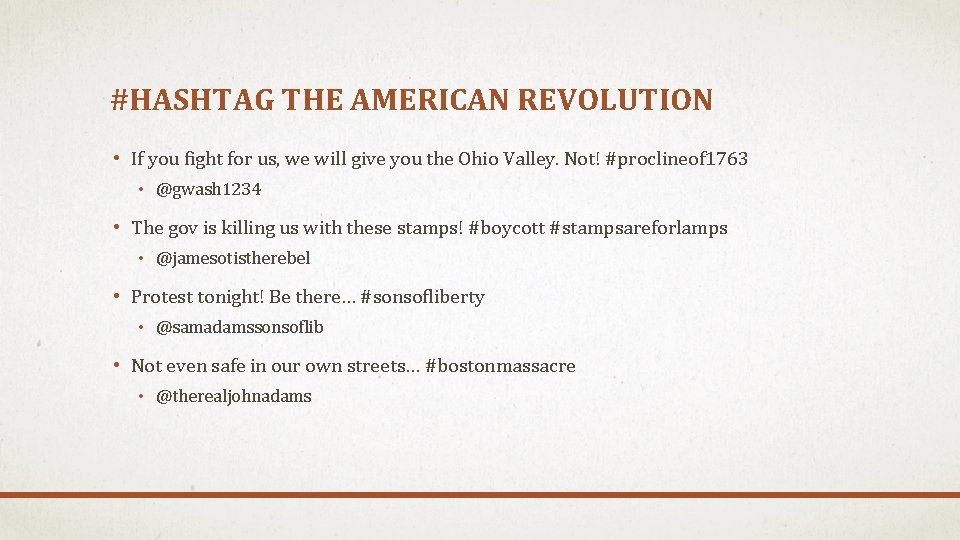 #HASHTAG THE AMERICAN REVOLUTION • If you fight for us, we will give you