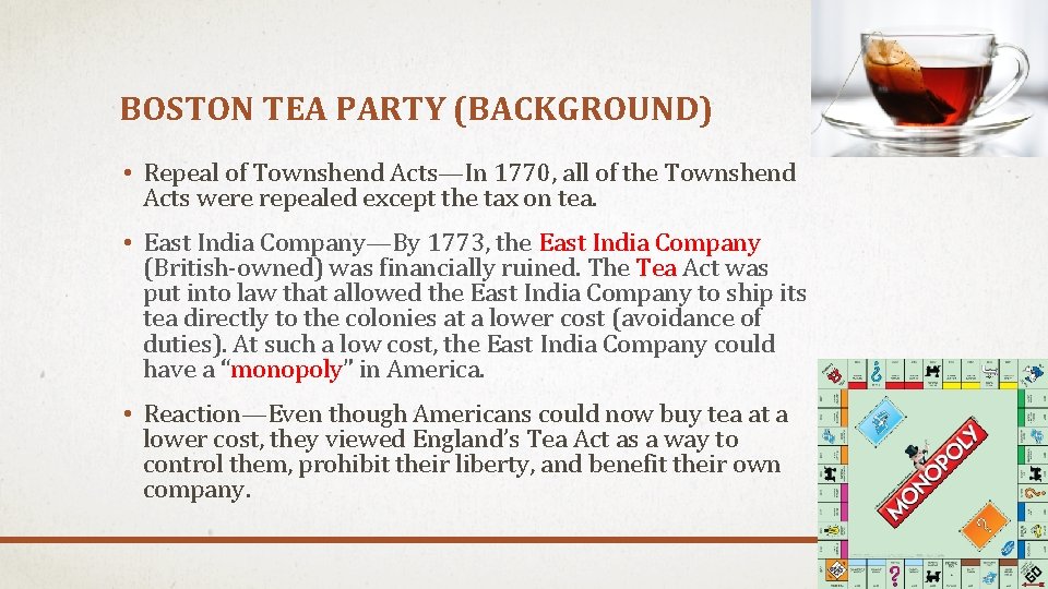 BOSTON TEA PARTY (BACKGROUND) • Repeal of Townshend Acts—In 1770, all of the Townshend
