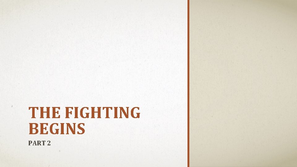 THE FIGHTING BEGINS PART 2 