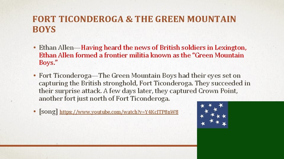 FORT TICONDEROGA & THE GREEN MOUNTAIN BOYS • Ethan Allen—Having heard the news of