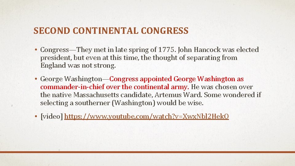 SECOND CONTINENTAL CONGRESS • Congress—They met in late spring of 1775. John Hancock was