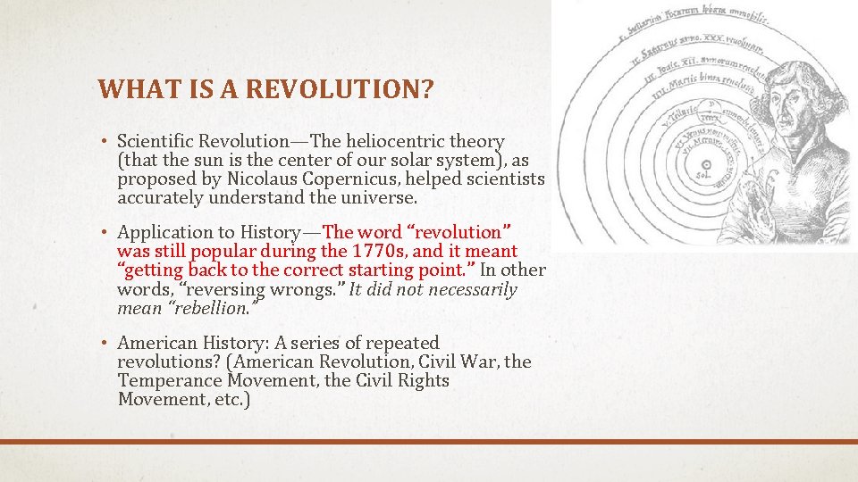 WHAT IS A REVOLUTION? • Scientific Revolution—The heliocentric theory (that the sun is the