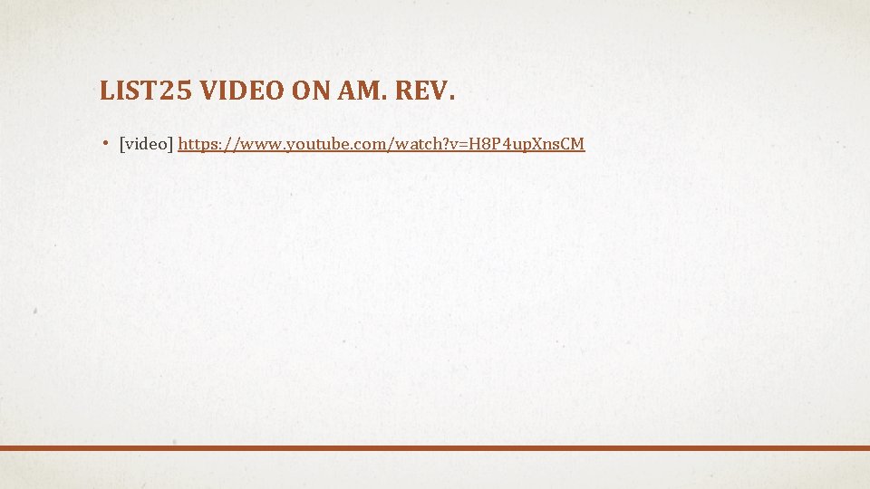 LIST 25 VIDEO ON AM. REV. • [video] https: //www. youtube. com/watch? v=H 8