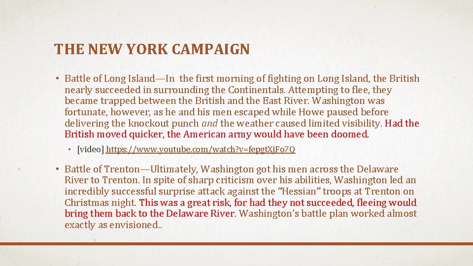 THE NEW YORK CAMPAIGN • Battle of Long Island—In the first morning of fighting