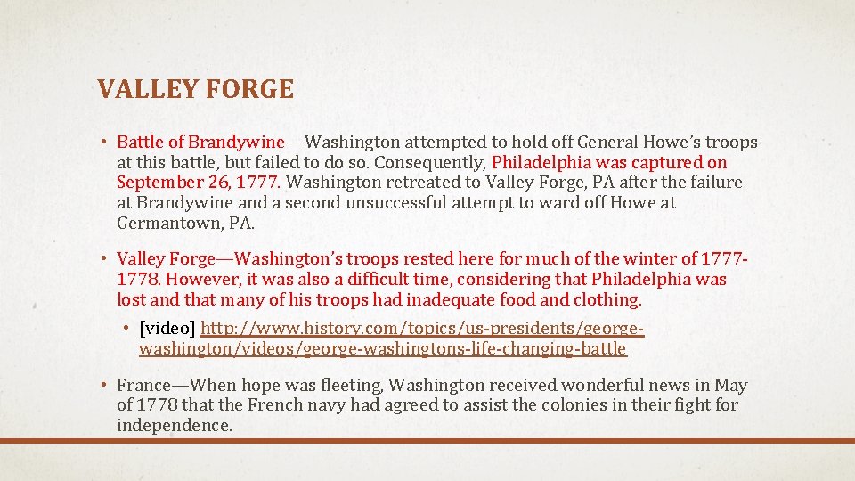 VALLEY FORGE • Battle of Brandywine—Washington attempted to hold off General Howe’s troops at