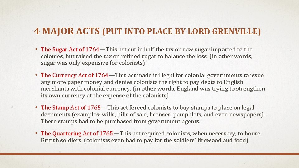 4 MAJOR ACTS (PUT INTO PLACE BY LORD GRENVILLE) • The Sugar Act of