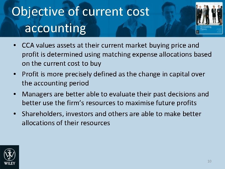 Objective of current cost accounting • CCA values assets at their current market buying