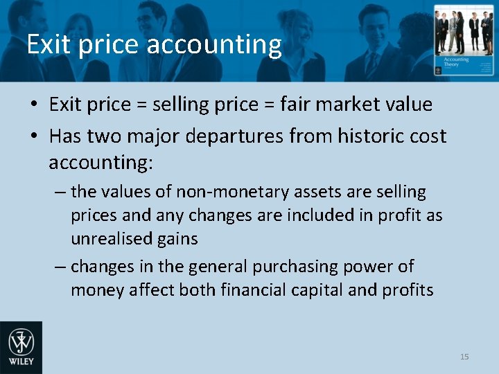 Exit price accounting • Exit price = selling price = fair market value •