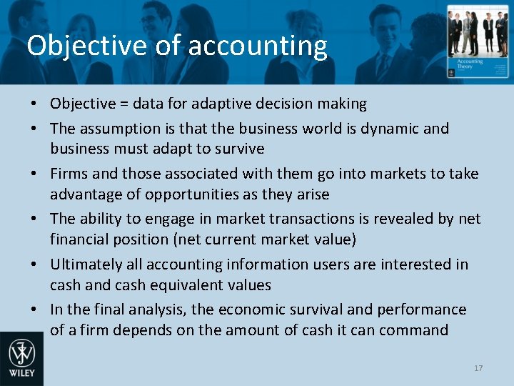 Objective of accounting • Objective = data for adaptive decision making • The assumption