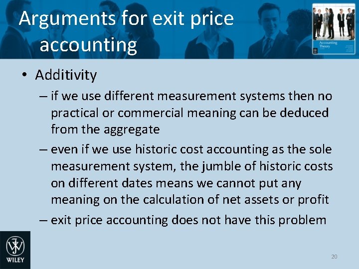 Arguments for exit price accounting • Additivity – if we use different measurement systems
