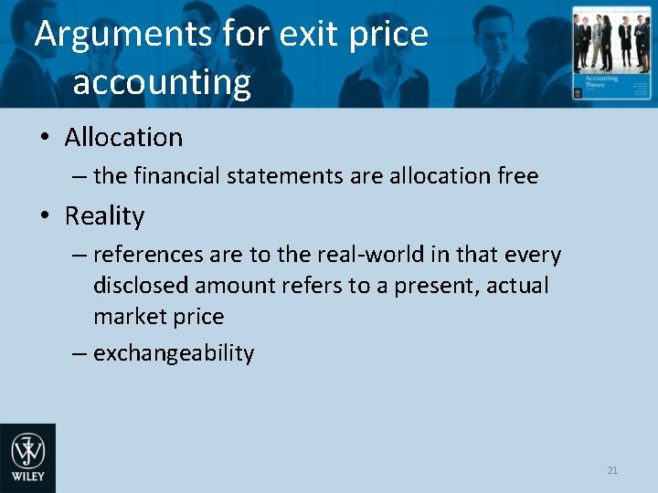 Arguments for exit price accounting • Allocation – the financial statements are allocation free