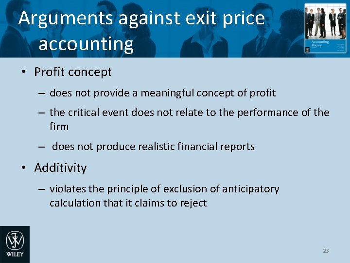 Arguments against exit price accounting • Profit concept – does not provide a meaningful