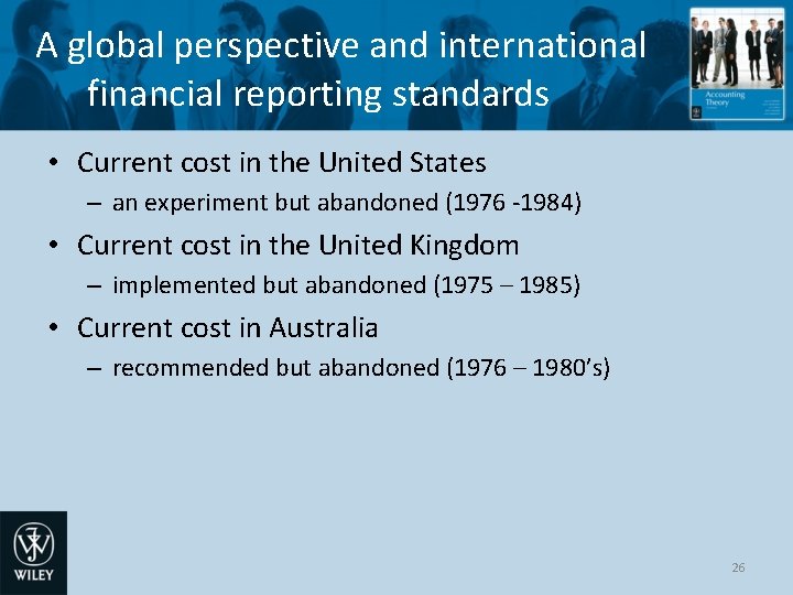 A global perspective and international financial reporting standards • Current cost in the United