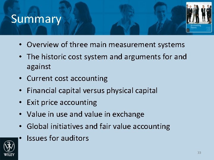 Summary • Overview of three main measurement systems • The historic cost system and