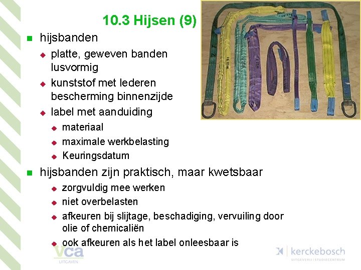 10. 3 Hijsen (9) n hijsbanden u u u platte, geweven banden lusvormig kunststof