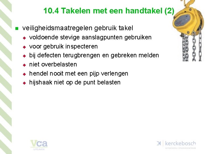 10. 4 Takelen met een handtakel (2) n veiligheidsmaatregelen gebruik takel u u u