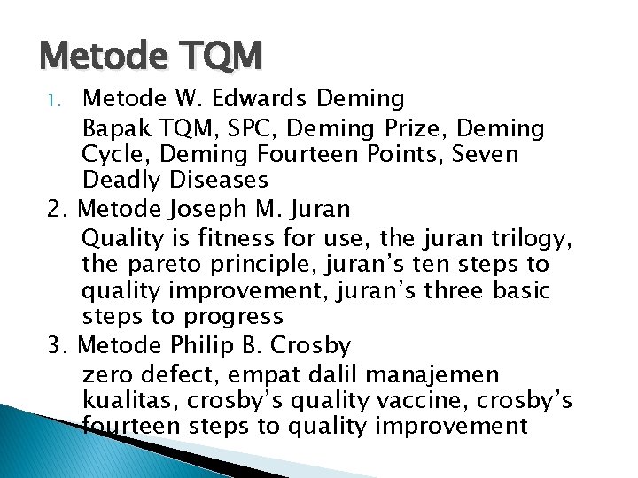 Metode TQM Metode W. Edwards Deming Bapak TQM, SPC, Deming Prize, Deming Cycle, Deming