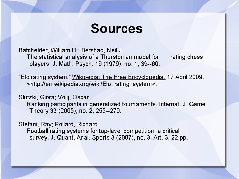 Sources Batchelder, William H. ; Bershad, Neil J. The statistical analysis of a Thurstonian Sources Batchelder, William H. ; Bershad, Neil J. The statistical analysis of a Thurstonian
