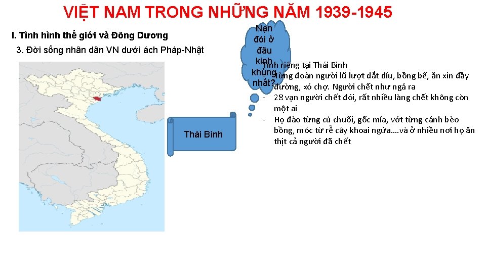 VIỆT NAM TRONG NHỮNG NĂM 1939 -1945 I. Tình hình thế giới và Đông