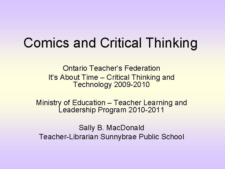 Comics and Critical Thinking Ontario Teacher’s Federation It’s About Time – Critical Thinking and