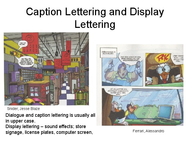 Caption Lettering and Display Lettering Snider, Jesse Blaze Dialogue and caption lettering is usually