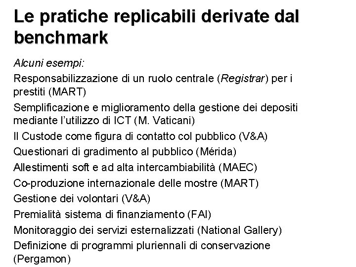 Le pratiche replicabili derivate dal benchmark Alcuni esempi: Responsabilizzazione di un ruolo centrale (Registrar)