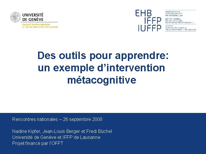 Des outils pour apprendre: un exemple d’intervention métacognitive Rencontres nationales – 26 septembre 2008
