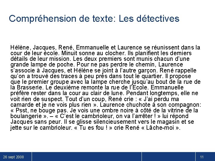 Compréhension de texte: Les détectives Hélène, Jacques, René, Emmanuelle et Laurence se réunissent dans