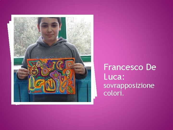 Francesco De Luca: sovrapposizione colori. 