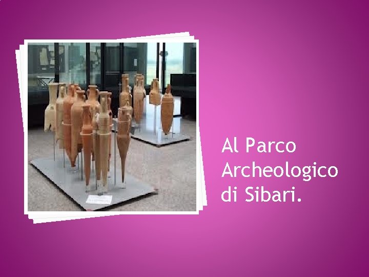 Al Parco Archeologico di Sibari. 