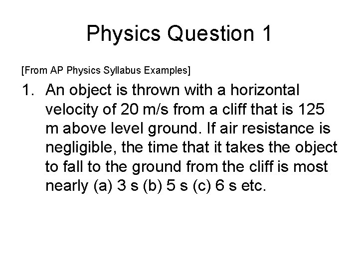 Physics Question 1 [From AP Physics Syllabus Examples] 1. An object is thrown with