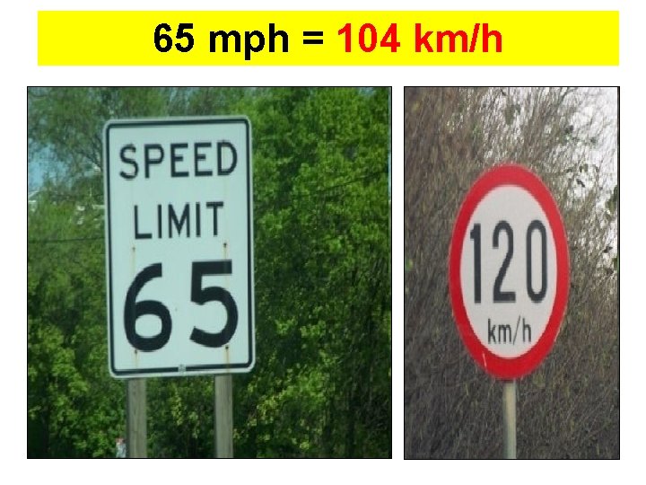 65 mph = 104 km/h Copyright © 2010 Ryan P. Murphy 