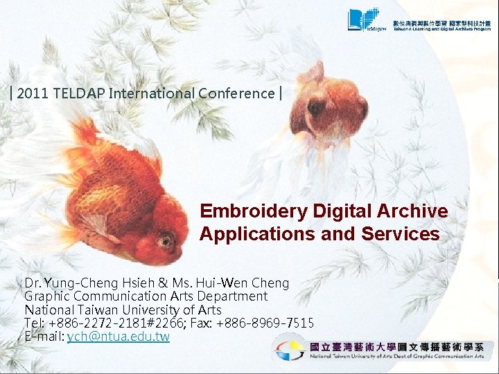 │2011 TELDAP International Conference│ Embroidery Digital Archive Applications and Services Dr. Yung-Cheng Hsieh &