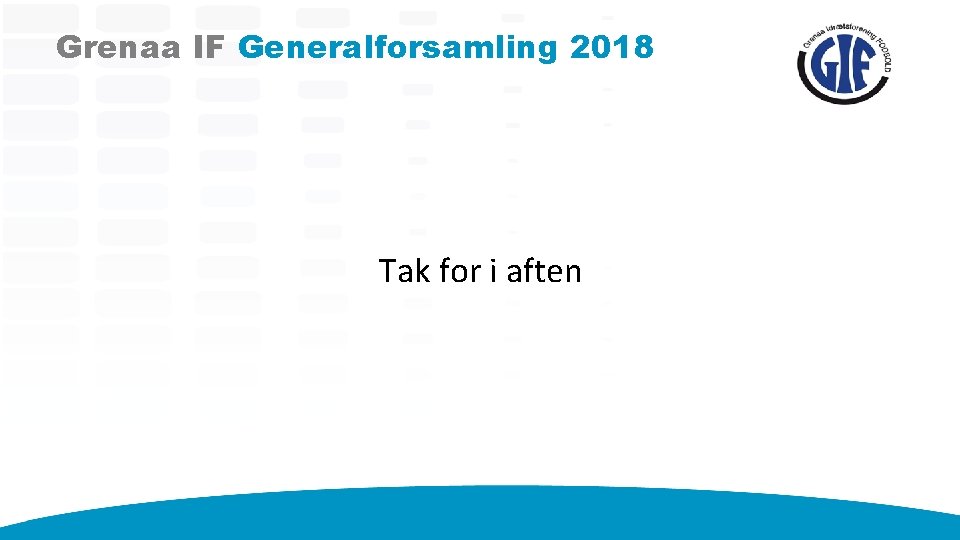 Grenaa IF Generalforsamling 2018 Tak for i aften 